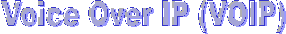 Voice Over IP (VOIP)